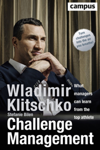 Challenge Management: What Managers Can Learn from the Top Athlete