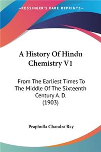 History Of Hindu Chemistry V1