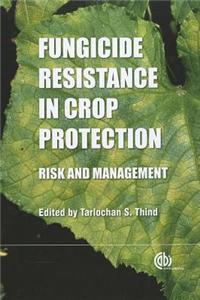 Fungicide Resistance in Crop Protection: Risk and Management