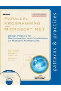 Parallel Programming With Microsoft .Net, Design Patterns For Decomposition And Cooordination On Mul