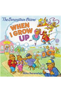 Berenstain Bears: When I Grow Up