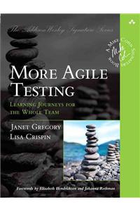 More Agile Testing: Learning Journeys for the Whole Team