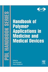 Handbook of Polymer Applications in Medicine and Medical Devices