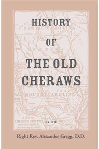 History of the Old Cheraws, Containing an Account of the Aborigines of the Pedee, the First White Settlements, Their Subsequent Progress, Civil Change