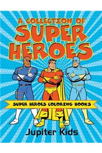 Collection of Super Heroes: Super Heroes Coloring Books