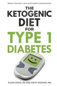 Ketogenic Diet for Type 1 Diabetes: Reduce Your HbA1c and Avoid Diabetic Complications