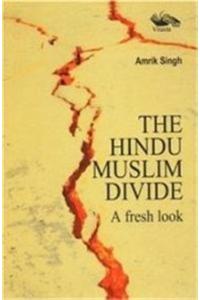 The Hindu Muslim Divide: A Fresh Look