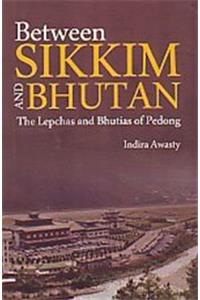 Between Sikkim and Bhutan: The Lepchas and Bhutias of Pedong