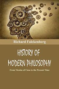 History Of Modern Philosophy: From Nicolas of Cusa to the Present Time