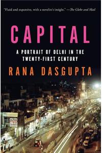 Capital: A Portrait Of Delhi In The Twenty-First Century