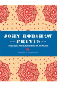 John Robshaw Prints: Textiles, Block Printing, Global Inspiration, and Interiors