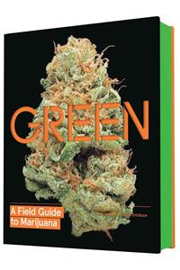 Green: A Field Guide to Marijuana