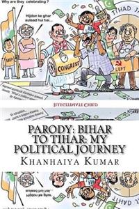 Parody: Bihar to Tihar: My Political Journey