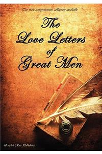 Love Letters of Great Men - The Most Comprehensive Collection Available