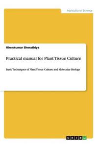 Practical manual for Plant Tissue Culture