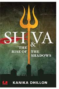 Shiva & The Rise Of The Shadows