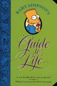 Bart Simpson's Guide to Life: A Wee Handbook for the Perplexed