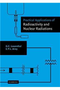 Practical Applications of Radioactivity and Nuclear Radiations