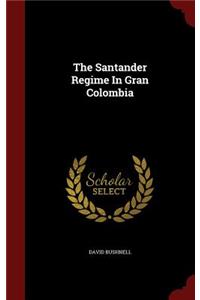 The Santander Regime In Gran Colombia