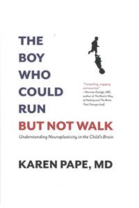 Boy Who Could Run But Not Walk: Understanding Neuroplasticity in the Child's Brain