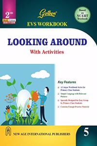 Golden Evs Workbook Looking Around With Activities For Class-5 (Based On Ncert Textbook)