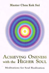 Achieving Oneness with Higher Soul