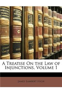 Treatise On the Law of Injunctions, Volume 1