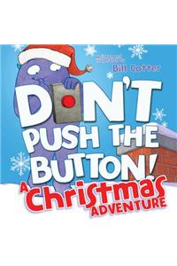 Don't Push the Button! a Christmas Adventure