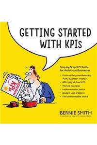 Getting Started with KPIs: Step-by-step KPI guide for ambitious businesses