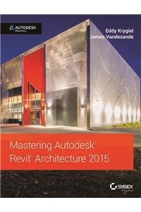 Mastering Autodesk Revit Architecture 2015