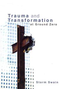 Trauma and Transformation at Ground Zero