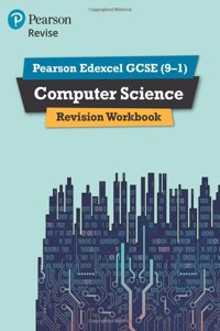 Pearson REVISE Edexcel GCSE (9-1) Computer Science Revision Workbook: For 2024 and 2025 assessments and exams