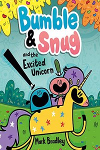 Bumble and Snug and the Excited Unicorn