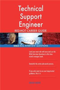 Technical Support Engineer RED-HOT Career Guide; 2563 REAL Interview Questions