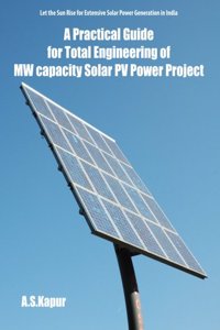 A Practical Guide for Total Engineering of MW capacity Solar PV Power Project