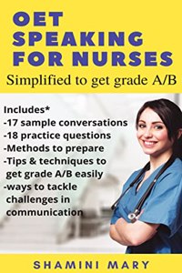 OET SPEAKING FOR NURSES: Simplified to get grade A/B