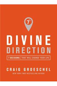 Divine Direction: 7 Decisions That Will Change Your Life