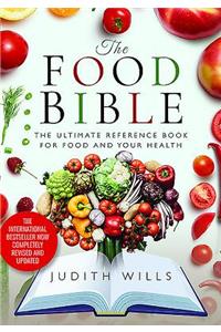 Food Bible: The Ultimate Reference Book for Food and Your Health