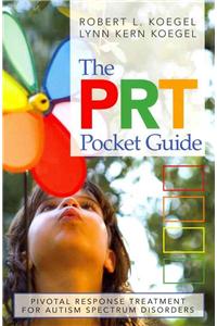 Prt Pocket Guide: Pivotal Response Treatment for Autism Spectrum Disorders