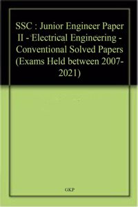 SSC : Junior Engineer Paper II - Electrical Engineering - Conventional Solved Papers (Exams Held between 2007-2021)