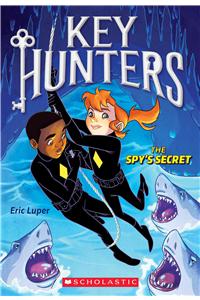 Spy's Secret (Key Hunters #2): Volume 2