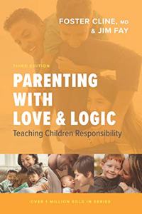 Parenting with Love and Logic: Teaching Children Responsibility