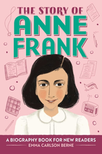 Story of Anne Frank: An Inspiring Biography for Young Readers