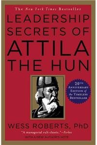 Leadership Secrets of Attila the Hun