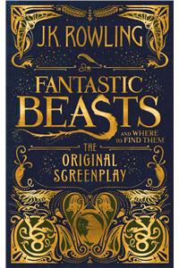 Fantastic Beasts and Where to Find Them: The Original Screenplay: The Original Screenplay