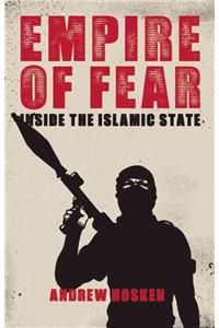 Empire of Fear: Inside the Islamic State