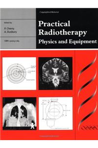 Practical Radiotherapy : Physics and Equipment