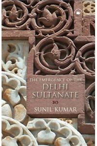 Emergence Of The Delhi Sultanate, The