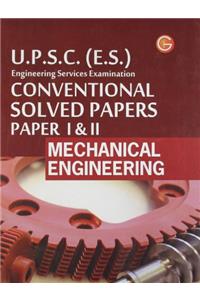 U.P.S.C. (E.S.) Engineering Services Examination Mechanical Engineering: Conventional Solved Papers (Paper - 1 & 2)