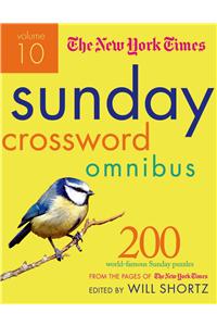 New York Times Sunday Crossword Omnibus Volume 10: 200 World-Famous Sunday Puzzles from the Pages of the New York Times